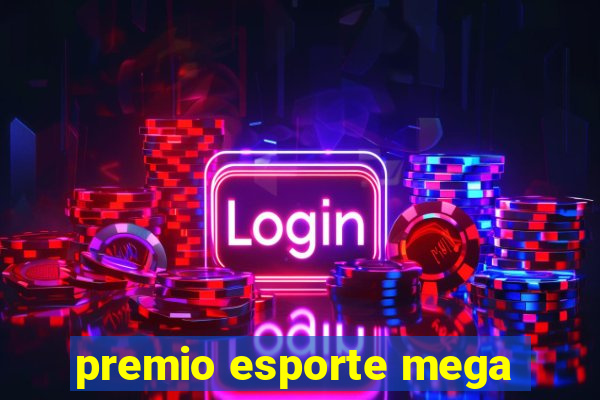 premio esporte mega